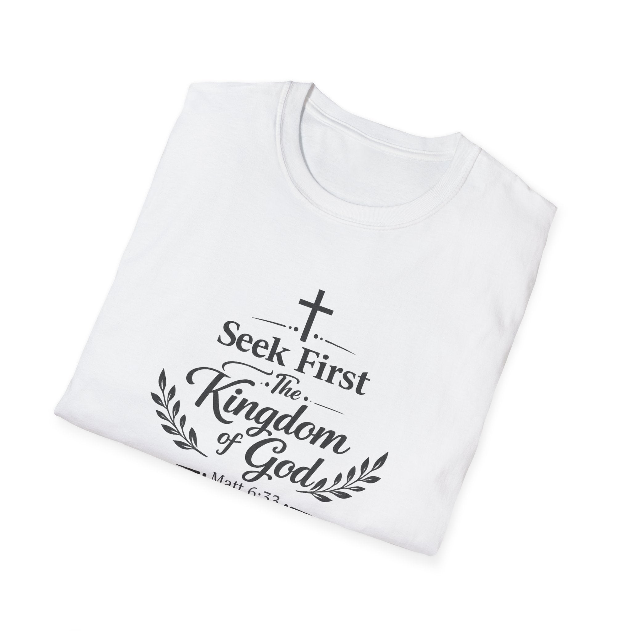 Seek First the Kingdom of God T-Shirt — Matthew 6:33