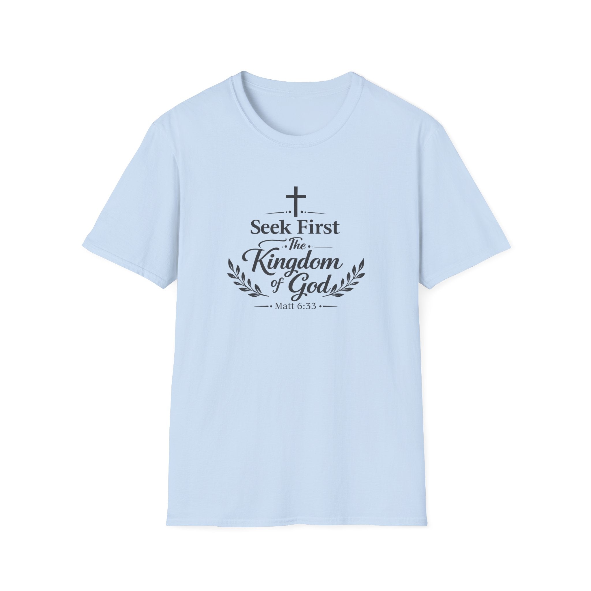 Seek First the Kingdom of God T-Shirt — Matthew 6:33