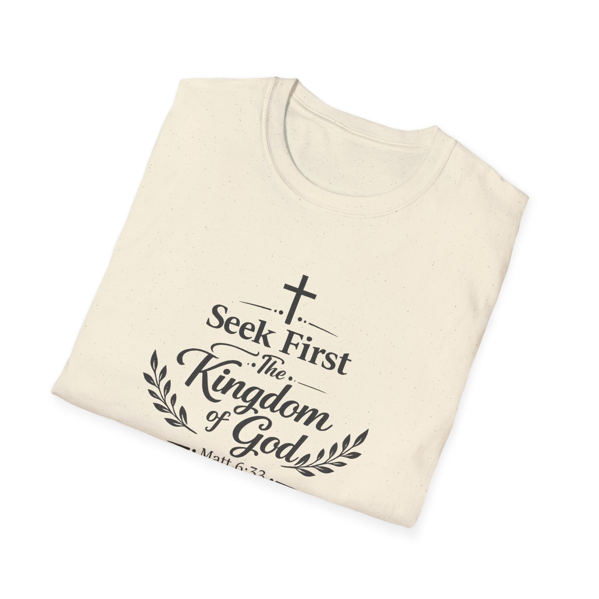 Seek First the Kingdom of God T-Shirt — Matthew 6:33