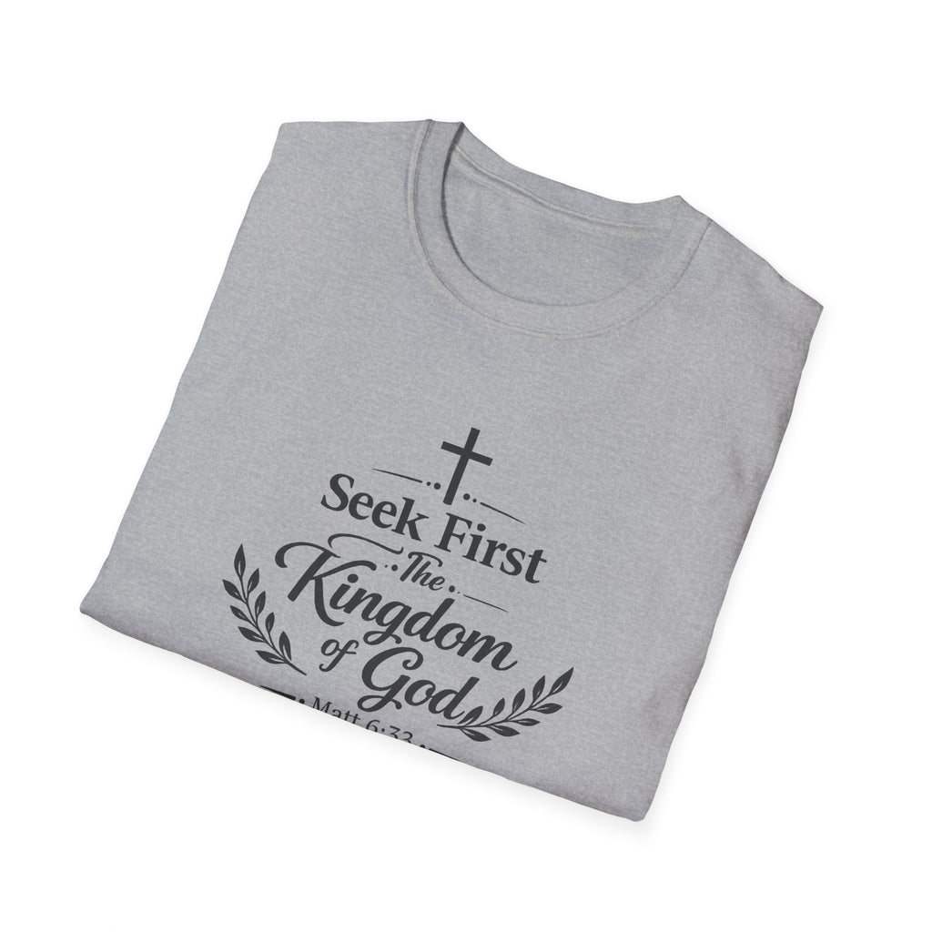 Seek First the Kingdom of God T-Shirt — Matthew 6:33