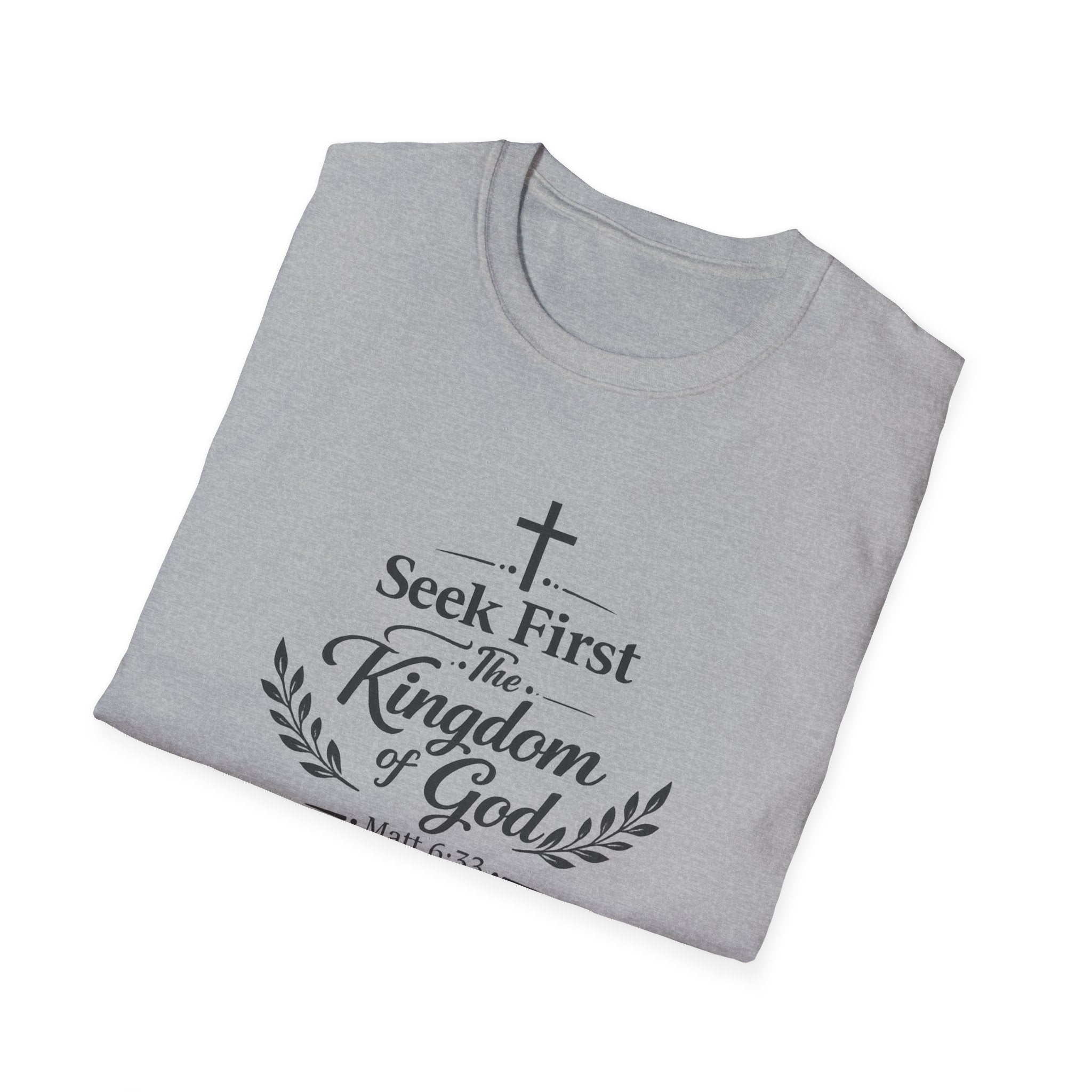 Seek First the Kingdom of God T-Shirt — Matthew 6:33