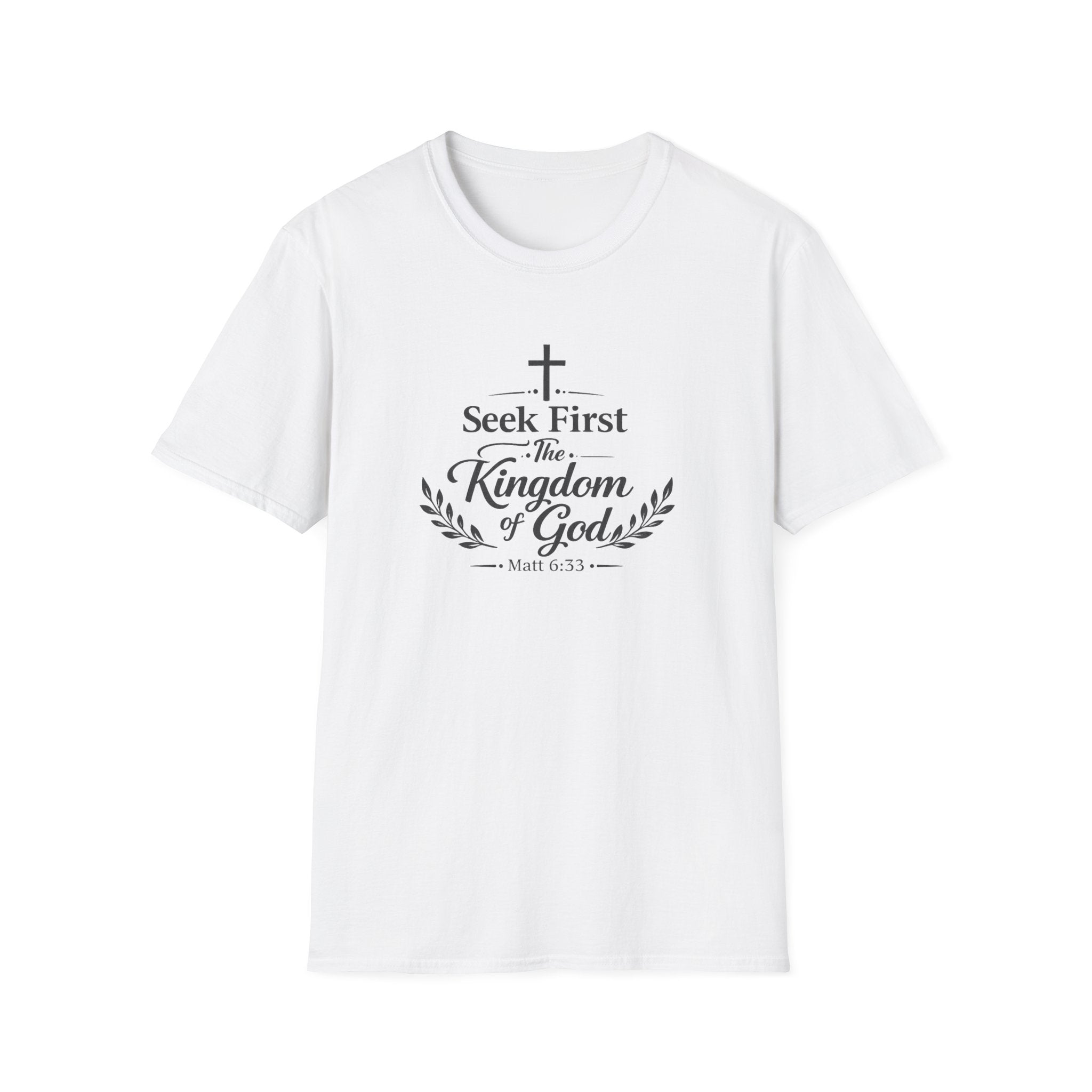 Seek First the Kingdom of God T-Shirt — Matthew 6:33